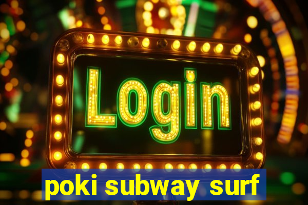 poki subway surf